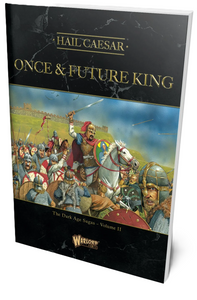 Once & Future King: Warlord Games Hail Caesar