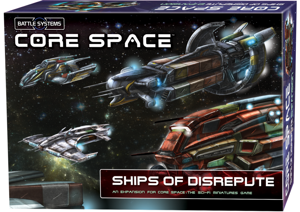 SHIPS OF DISREPUTE EXPANSION Battle Systems Core Space