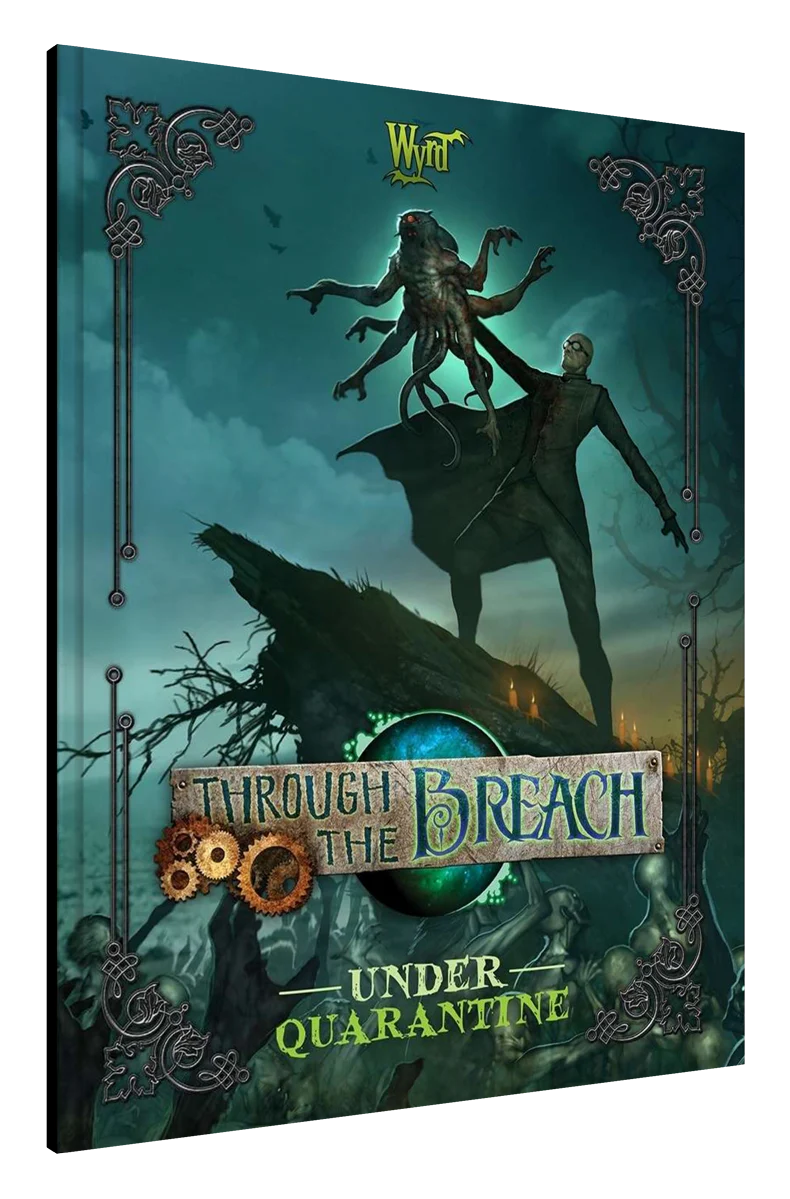 Under Quarantine: Wyrd Games Through the Breach