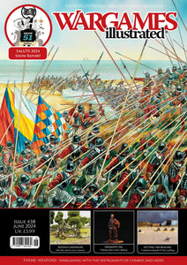 WARGAMES ILLUSTRATED WI438 JUNE 2024 EDITION Warlord Games Wargames Illustrated